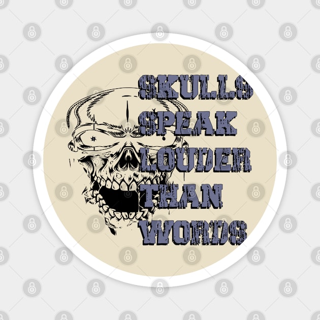 Echoes in Bone Skulls' Profound Tale Skulls Speak Louder Than Words Magnet by Mirak-store 